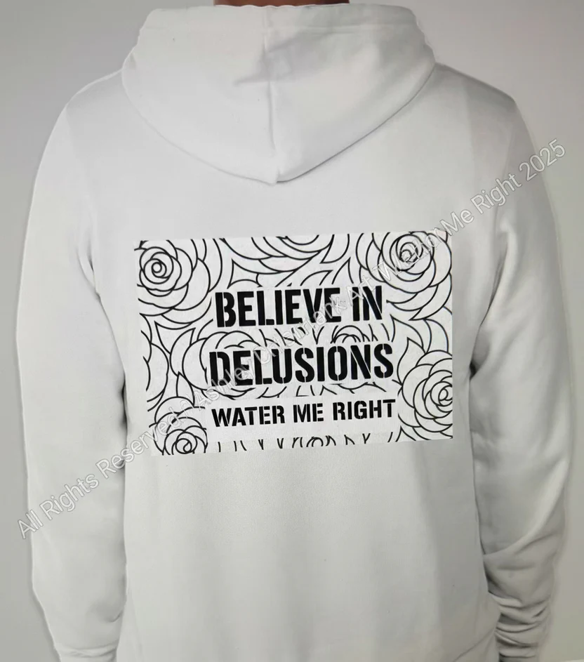 The Believe In Delusions Hoodie - Water Me Right® Collection – Image 1