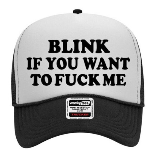 Blink If You Want To Fuck Me Trucker Hat – Image 1