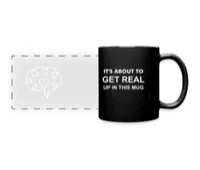 It's about to get real up in this mug – Image 1