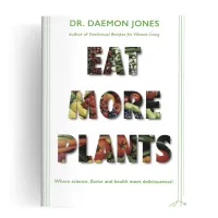 EBook: EAT MORE PLANTS: Where science, flavor and health meet deliciousness – Image 1