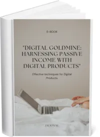 "Digital Goldmine: Harnessing Passive Income with Digital Products" EBook – Image 1