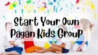 Start Your Own Pagan Kids Group – Image 1