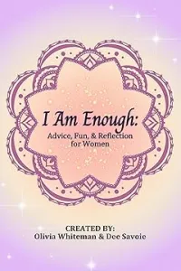 I Am Enough: Advice, Fun, & Reflections for Women – Image 1