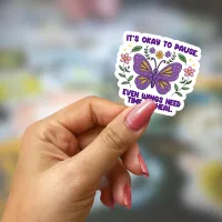 It's Okay to Pause Butterfly Sticker – Image 1