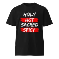 Holy. Hot. Sacred. Spicy. Premium T-Shirt – Image 1