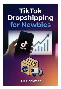 TikTok Dropshipping for Newbies: A Step-by-Step Guide to Building a Profitable Store with Organic Content & TikTok Ads – Image 2