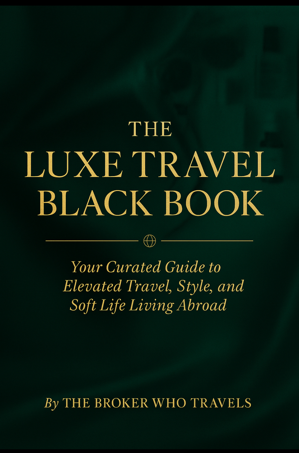 Luxe Travel Black Book: Travel System Bundle (Expanded Edition) – Image 1