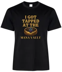 “I Got Tapped at the Mana Vault” T-Shirt – Image 1