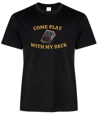 “Come Play With My Deck” T-Shirt – Image 1