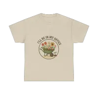 “I’ll Be In My Office” Garden Lover Unisex Tee – Image 5