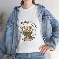 “I’ll Be In My Office” Garden Lover Unisex Tee – Image 11