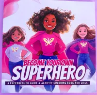 Become Your Own Superhero: A Freeprenuer Guide & Activity Coloring Book for Girls – Image 1