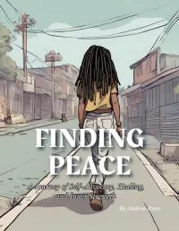 Finding Peace: A Journey of Self-Advocacy, Healing and Inner Strength – Image 1