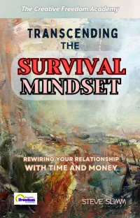 Transcending the Survival Mindset. Rewiring your relationship with time and money – Image 1