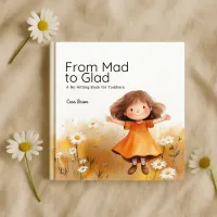 From Mad to Glad — A No Hitting Book for Toddlers – Image 1