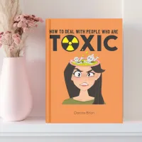 How to Deal with People who are Toxic – Image 1