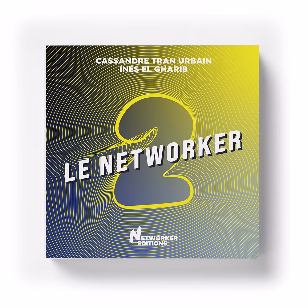 LE NETWORKER 2 - CASSANDRE TRAN URBAIN & INÈS EL GHARIB – Image 1