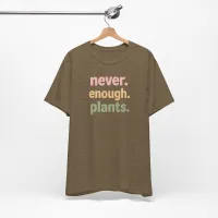 Never Enough Plants - Plant Lover Unisex Tee – Image 8
