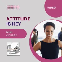 Attitude is Key - Video Mini-Course (10) – Image 1