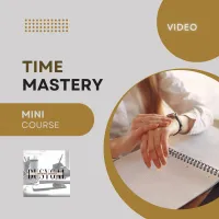 Time Mastery - Video Mini-Course – Image 1
