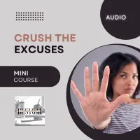 Crush The Excuses - Audio Mini-Course – Image 1