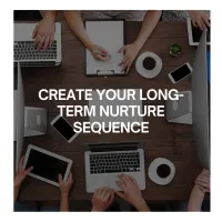 Create Your Long-Term Nurture Sequence – Image 1