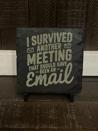 I Survived Another Meeting Funny Slate Coaster – Engraved, Single or Set of 4 with Holder – Image 2
