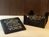 I'm Not Yelling, It's My Mom Voice Funny Slate Coaster – Engraved, Single or Set of 4 with Holder – Image 1