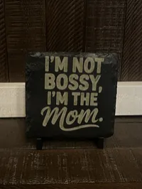 I'm Not Bossy, I'm the Mom Funny Slate Coaster – Engraved, Single or Set of 4 with Holder – Image 2