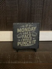 If Monday Had a Face Funny Slate Coaster – Engraved, Single or Set of 4 with Holder – Image 2