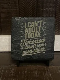 I Can't Adult Today Funny Slate Coaster Coffee Bourbon Whiskey Office – Image 2