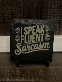 I Speak Fluent Sarcasm Funny Slate Coaster – Engraved, Single or Set of 4 with Holder – Image 2