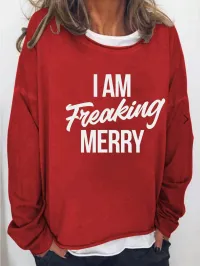 I Am Freaking Merry - Christmas Sweatshirt – Image 1