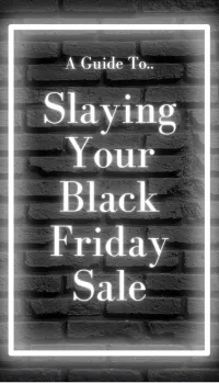 The Guide To Slaying Your Black Friday Sale – Image 1