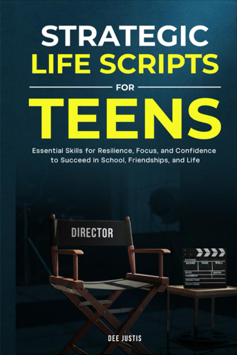 Strategic Life Scripts for Teens: Essential Skills for Resilience, Focus, and Confidence to Succeed in School, Friendships, and Life – Image 1
