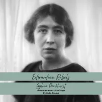 Sylvia Pankhurst: The Radical Daughter – Image 1