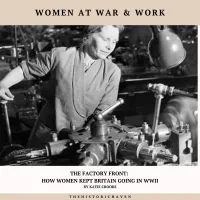 The Factory Front: How Women Kept Britain Going in WWII – Image 1