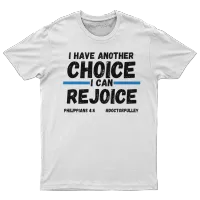Choice & Rejoice T-Shirt – Image 1