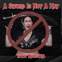 A Sword Is Not A Hat with Kalistra – Image 1