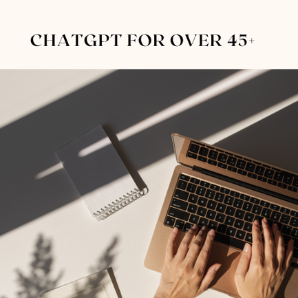 ChatGPT For Over 45+ – Image 1