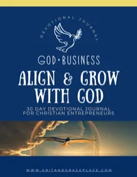 Align & Grow with God ~ A 30 Day Devotional Prayer Journal for Christian Business Owners – Image 2