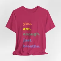 You Are Enough Just Breathe T-Shirt – Image 6