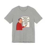 Noooo! You Don't See How?!? T-Shirt – Image 2