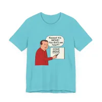 Noooo! You Don't See How?!? T-Shirt – Image 5
