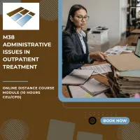 M38 Administrative Issues in Outpatient Treatment - 10 Hours CEU/CPD – Image 1