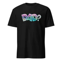 DAD? Multi-Color Short-Sleeve Unisex T-Shirt – Image 5