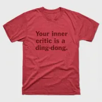 Your Inner Critic Is A Ding-Dong T-Shirt – Image 1