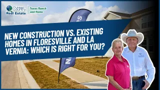 New Construction vs. Existing Homes in Floresville and La Vernia: Which Is Right for You?