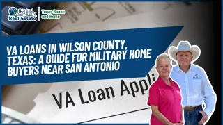 VA Loans in Wilson County, Texas: A Guide for Military Home Buyers Near San Antonio