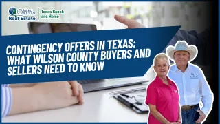 Contingency Offers in Texas: What Wilson County Buyers and Sellers Need to Know